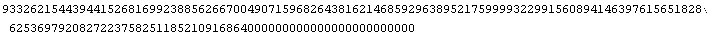 93326215443944152681699238856266700490715968264381621468592963895217599993229915608941463976156518286253697920827223758251185210916864000000000000000000000000