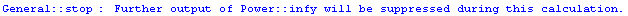 General :: stop :  Further output of  Power :: \" infy \"  will be suppressed during this calculation.