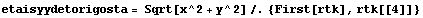 etaisyydetorigosta = Sqrt[x^2 + y^2] /. {First[rtk], rtk[[4]]}