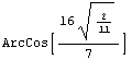 ArcCos[(16 2/11^(1/2))/7]