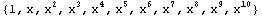 {1, x, x^2, x^3, x^4, x^5, x^6, x^7, x^8, x^9, x^10}