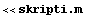 << skripti.m