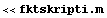 << fktskripti.m