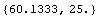 {60.13333333333333`, 25.`}