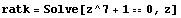 ratk = Solve[z^7 + 1 == 0, z]
