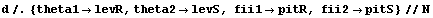 d /. {theta1 -> levR, theta2 -> levS, fii1 -> pitR, fii2 -> pitS} // N