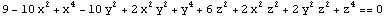 9 - 10 x^2 + x^4 - 10 y^2 + 2 x^2 y^2 + y^4 + 6 z^2 + 2 x^2 z^2 + 2 y^2 z^2 + z^4 == 0