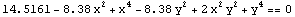 14.5161`  - 8.379999999999999` x^2 + x^4 - 8.379999999999999` y^2 + 2 x^2 y^2 + y^4 == 0