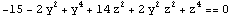 -15 - 2 y^2 + y^4 + 14 z^2 + 2 y^2 z^2 + z^4 == 0