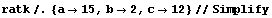 ratk /. {a -> 15, b -> 2, c -> 12} // Simplify