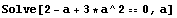 Solve[2 - a + 3 * a^2 == 0, a]