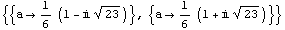 {{a -> 1/6 (1 - i 23^(1/2))}, {a -> 1/6 (1 + i 23^(1/2))}}