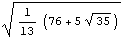 (1/13 (76 + 5 35^(1/2)))^(1/2)